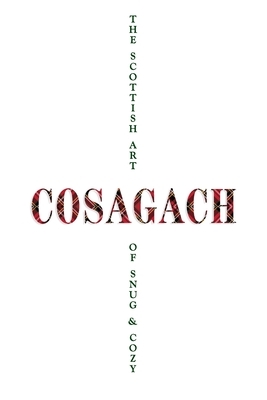 Còsagach: The Scottish Art of Snug & Cozy by Barry Gray