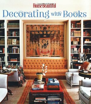 House Beautiful Decorating with Books by Marie Proeller Hueston