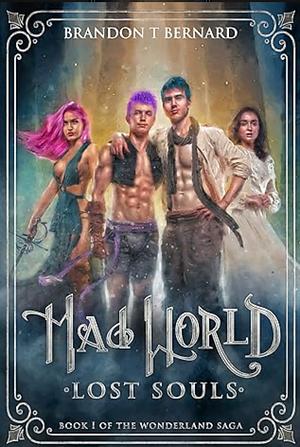 Mad World: Lost Souls by Brandon T. Bernard