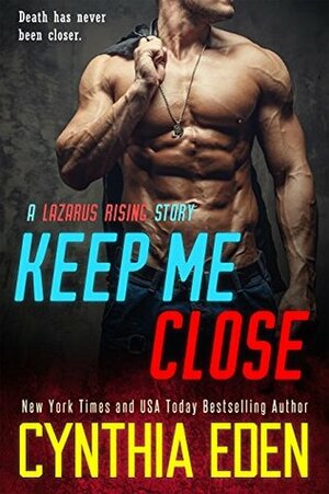 Keep Me Close by Cynthia Eden