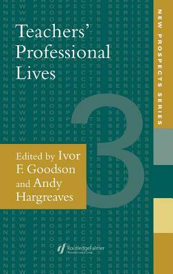 Teachers' Professional Lives by Ivor F. Goodson