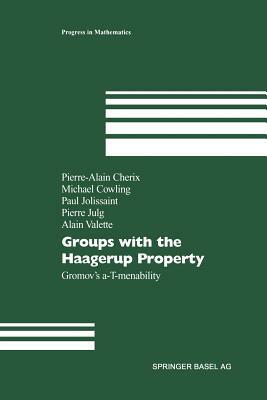 Groups with the Haagerup Property: Gromov's A-T-Menability by Pierre-Alain Cherix, Paul Jolissaint, Michael Cowling