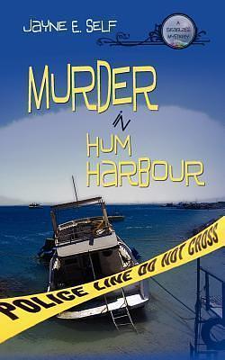 Murder in Hum Harbour by Jayne E. Self, Jayne E. Self