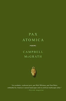 Pax Atomica: Poems by Campbell McGrath