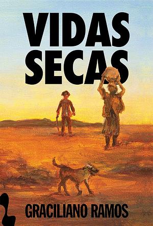 Vidas Secas by Graciliano Ramos