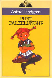 Pippi Calzelunghe by Annuska Palme Larussa Sanavio, Donatella Ziliotto, Astrid Lindgren, Ingrid Vang Nyman