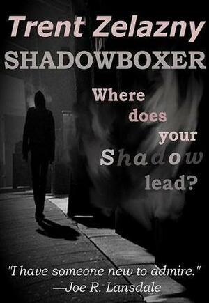 Shadowboxer by Trent Zelazny
