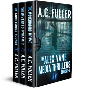 The Alex Vane Media Thrillers #1-3 by A.C. Fuller