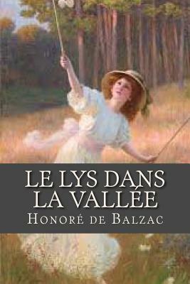 Le Lys dans la vallee by Honoré de Balzac