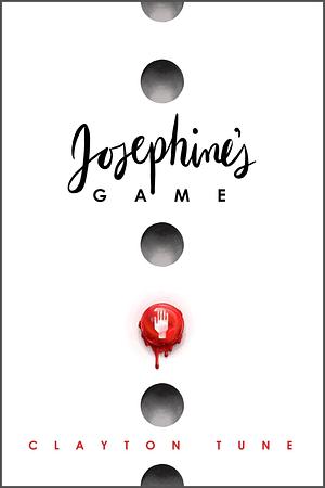 Josephine's Game: A Haunted Thriller by Clayton Tune, Clayton Tune