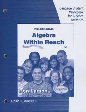 Intermediate Algebra Within Reach: Cengage Student Workbook for Algebra Activities by Ron Larson