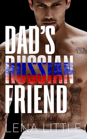 Dad's Russian Friend  by Lena Little