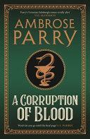 A Corruption of Blood by Ambrose Parry