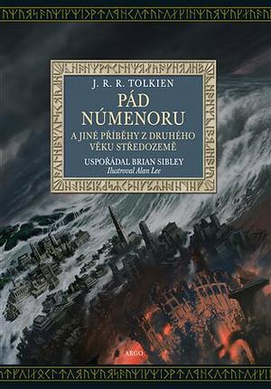 Pád Númenoru a jiné příběhy z druhého věku Středozemě by J.R.R. Tolkien, Brian Sibley