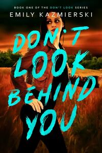 Don't Look Behind You  by Emily Kazmierski