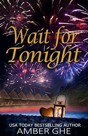 Wait For Tonight by Amber Ghe