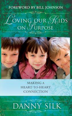 Loving Our Kids on Purpose by Danny Silk