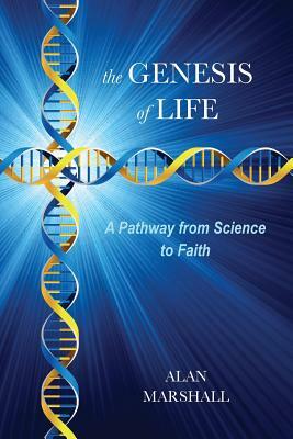 The Genesis of Life by Alan Dr Marshall