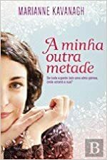 A Minha Outra Metade by Marianne Kavanagh