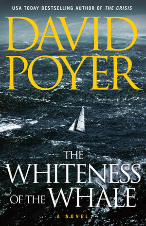 The Whiteness of the Whale by David Poyer