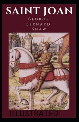 Saint Joan Illustrated by George Bernard Shaw