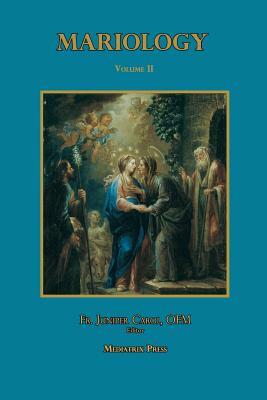 Mariology Volume II by Juniper B. Carol Ofm