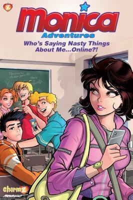 Monica Adventures #3: Who's Saying Nasty Things about Me...Online?! by Mauricio de Sousa