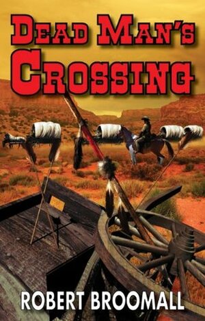 Dead Man's Crossing (Jake Moran Book 1) by Robert Broomall