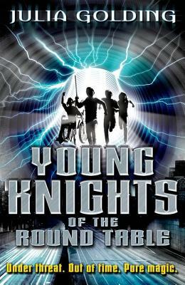 Young Knights of the Round Table by Julia Golding