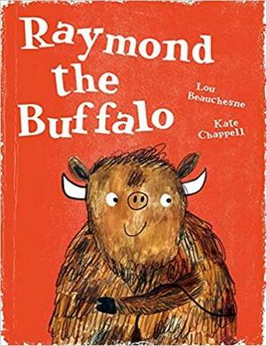 Raymond the Buffalo by Lou Beauchesne