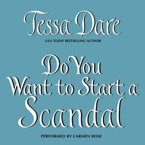 Do You Want to Start a Scandal by Tessa Dare