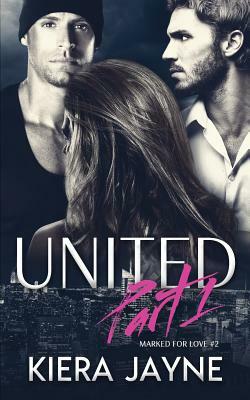 United Part 1 by Kiera Jayne