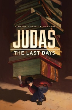 Judas: The Last Days by John Amor, W. Maxwell Prince