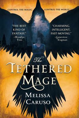 The Tethered Mage by Melissa Caruso