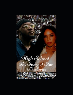 High School: The Story of Star #The Series by Sabreen Mercedez