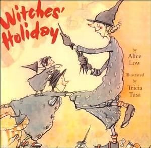Witches' Holiday by Tricia Tusa, Alice Low
