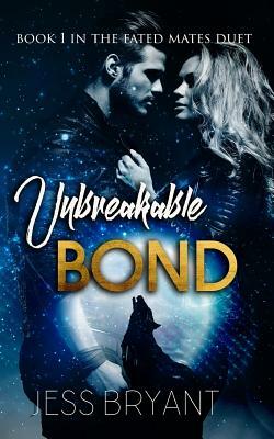 Unbreakable Bond by Jess Bryant