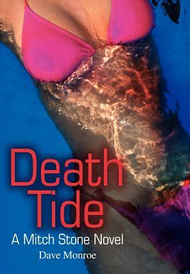 Death Tide: A Mitch Stone Novel by Dave Monroe