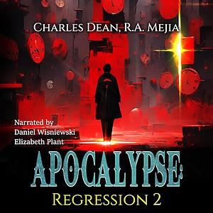 Apocalypse: Regression 2 by Charles Dean, R.A. Mejia