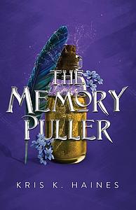 The Memory Puller by Kris K. Haines