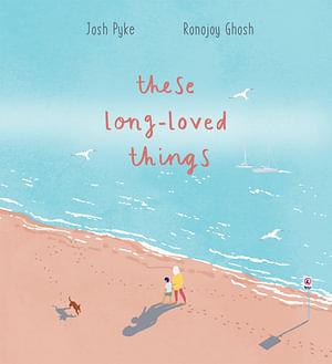 These Long-loved Things by Josh Pyke