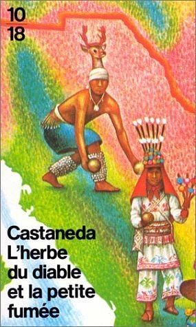 L'herbe du diable et la petite fumée by Carlos Castaneda