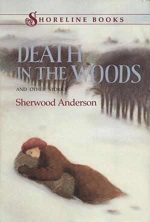 Death in the Woods and Other Stories by Sherwood Anderson