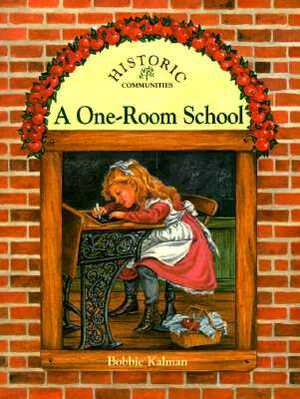 A One-Room School by Bobbie Kalman