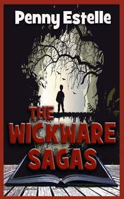 The Wickware Sagas by Penny Estelle