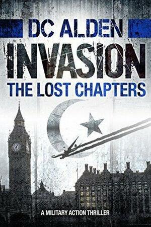 Invasion: The Lost Chapters by D.C. Alden