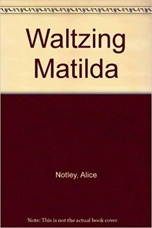 Waltzing Matilda by Alice Notley