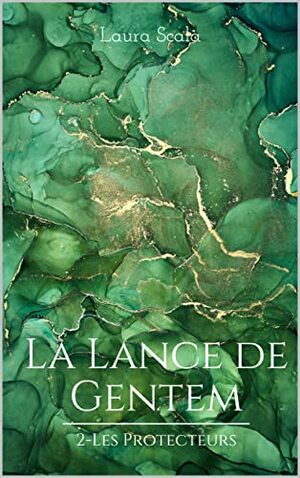 La Lance de Gentem by Laura Scala