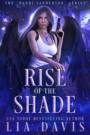 Rise of the Shade by Lia Davis