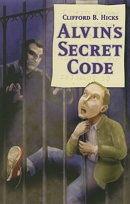 Alvin's Secret Code by Clifford B. Hicks